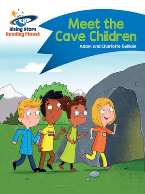 cover image of Reading Planet - Meet the Cave Children - Blue: Comet Street Kids